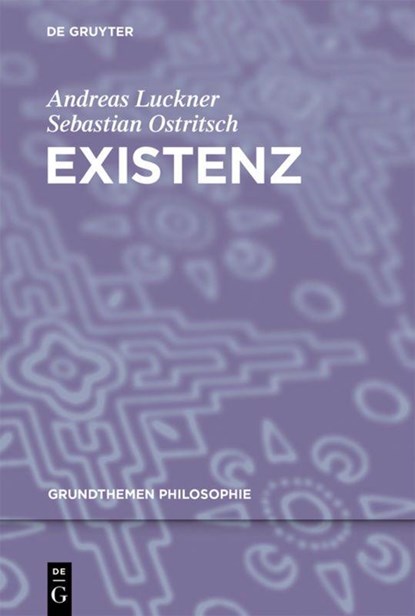 Existenz, Andreas Luckner ; Sebastian Ostritsch - Paperback - 9783110272147