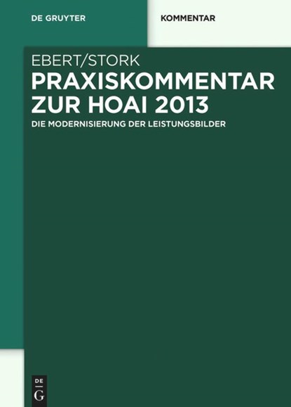 Praxiskommentar zur HOAI 2013, Karlgeorg Stork ;  Andreas Ebert - Gebonden - 9783110275186