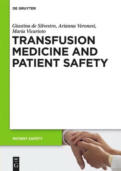 Transfusion Medicine and Patient Safety, Giustina De Silvestro ; Arianna Veronesi ; Maria Vicarioto - Gebonden - 9783110286977