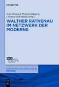 Walther Rathenau im Netzwerk der Moderne | Broemsel, Sven ; Kuppers, Patrick ; Reichhold, Clemens | 