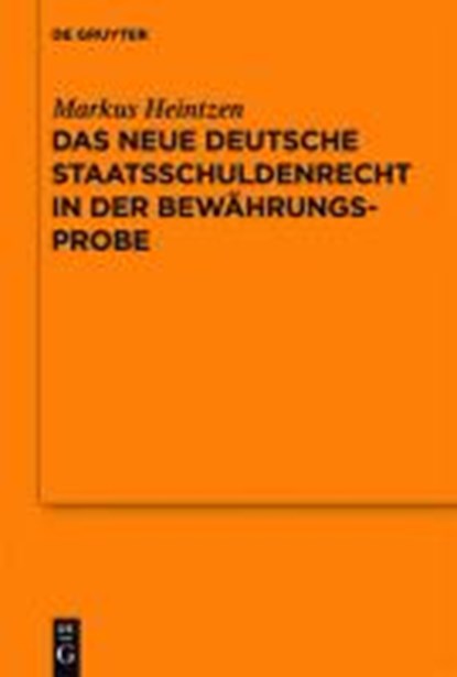 Das neue deutsche Staatsschuldenrecht in der Bewahrungsprobe, HEINTZEN,  Markus - Paperback - 9783110290776