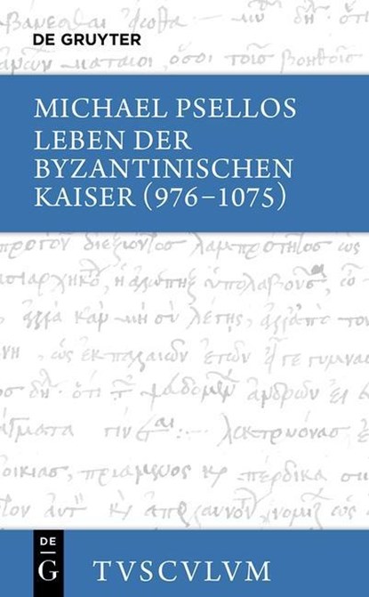 Psellos, M: Leben der byzantinischen Kaiser (976-1075), PSELLOS,  Michael - Gebonden - 9783110300857