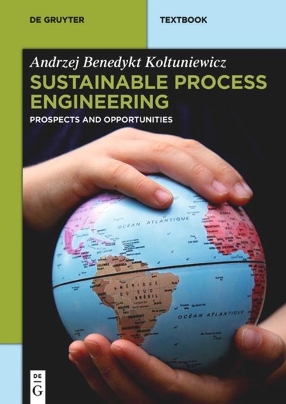Sustainable Process Engineering, Andrzej Benedykt Koltuniewicz - Gebonden - 9783110308754