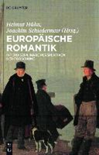 Europäische Romantik, HÜHN,  Helmut ; Schiedermair, Joachim - Gebonden - 9783110310900