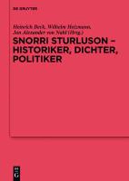 Snorri Sturluson - Historiker, Dichter, Politiker, BECK,  Heinrich ; Heizmann, Wilhelm ; Van Nahl, Jan - Gebonden - 9783110311365