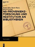 NS-Provenienzforschung und Restitution an Bibliotheken | Alker, Stefan ; Bauer, Bruno ; Stumpf, Markus | 