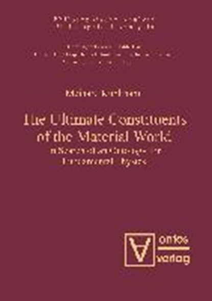 The Ultimate Constituents of the Material World, KUHLMANN,  Meinard - Gebonden - 9783110325270