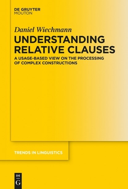 Understanding Relative Clauses, WIECHMANN,  Daniel - Gebonden - 9783110339383