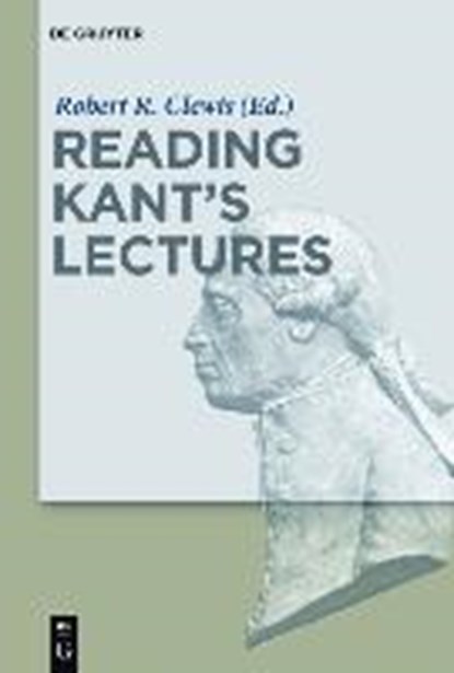 Reading Kant's Lectures, CLEWIS,  Robert R. - Gebonden - 9783110342321