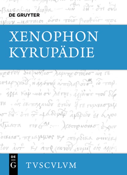 Kyrupadie / Die Erziehung Des Kyros, Xenophon - Gebonden - 9783110355987