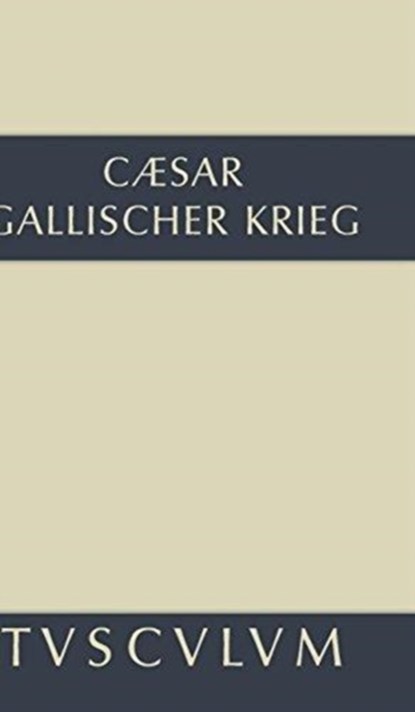 Bellum Gallicum / Der gallische Krieg, C Julius Caesar - Gebonden - 9783110356199