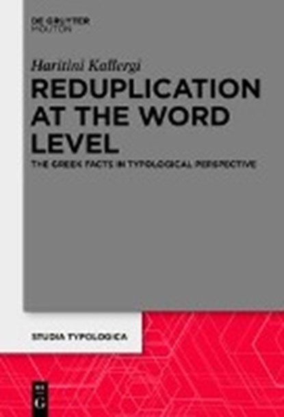 Reduplication at the Word Level, KALLERGI,  Haritini - Gebonden - 9783110369588