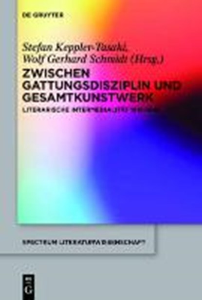 Zwischen Gattungsdisziplin Und Gesamtkunstwerk, KEPPLER-TASAKI,  Stefan ; Schmidt, Wolf Gerhard - Gebonden - 9783110378696