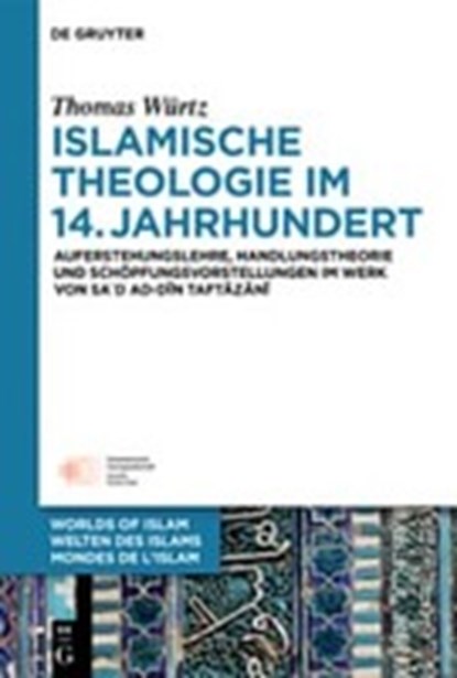Islamische Theologie im 14. Jahrhundert, WÜRTZ,  Thomas - Gebonden - 9783110399585