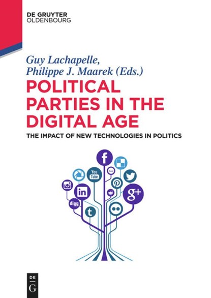 Political Parties in the Digital Age, Guy Lachapelle ; Philippe Maarek - Paperback - 9783110404081