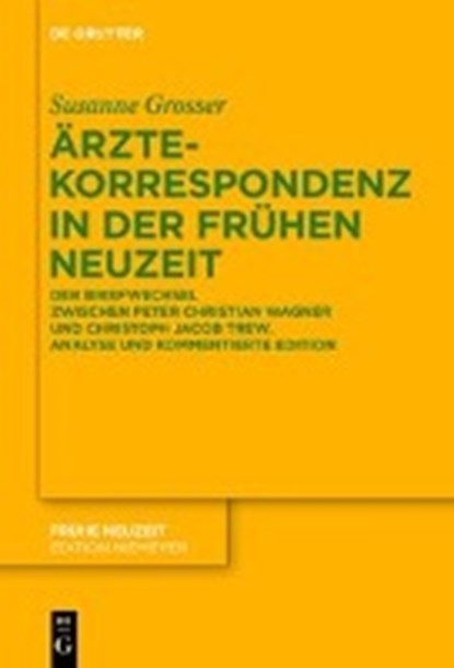 Ärztekorrespondenz in der Frühen Neuzeit, GROSSER,  Susanne - Gebonden - 9783110411409