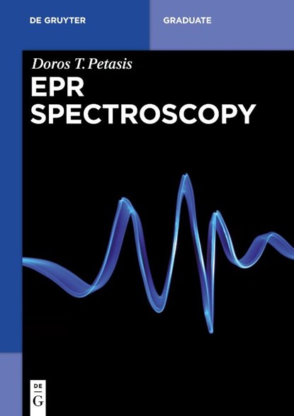EPR Spectroscopy, Doros T. Petasis - Paperback - 9783110417531