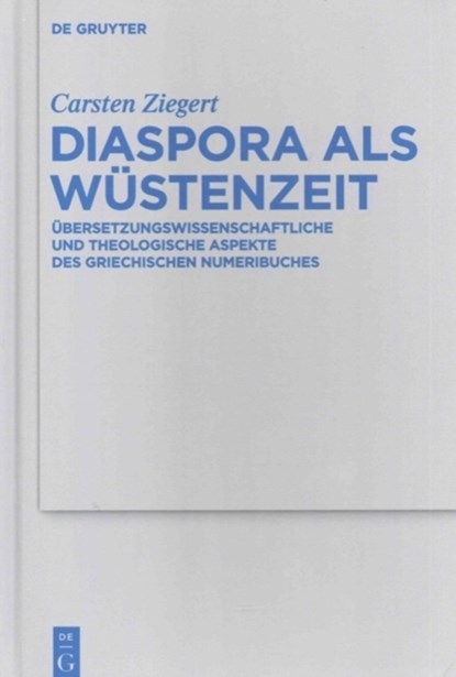 Diaspora als Wustenzeit, Carsten Ziegert - Gebonden - 9783110425024