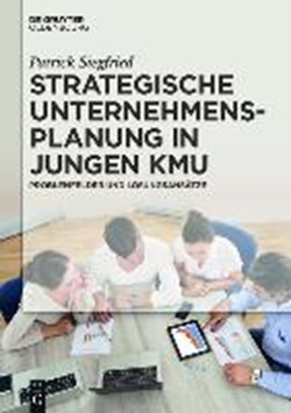 Strategische Unternehmensplanung in Jungen Kmu, SIEGFRIED,  Patrick - Gebonden - 9783110438130