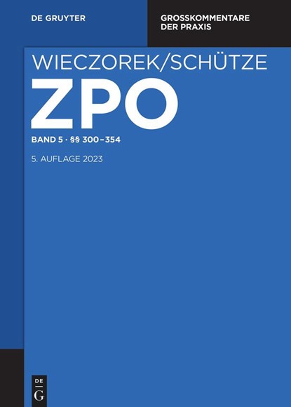 Zivilprozessordnung und Nebengesetze §§ 300-354, Rolf A. Schütze ;  Martin Gebauer ;  Hartmut Rensen ;  Wolfgang Büscher - Gebonden - 9783110443004