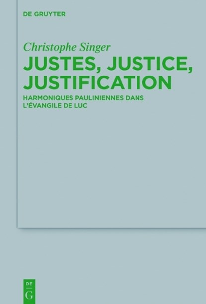Justes, justice, justification, SINGER,  Christophe - Gebonden - 9783110460179