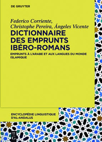 Dictionnaire des emprunts ibéro-romans, CORRIENTE,  Federico ; Pereira, Christophe ; Vicente, Ángeles - Gebonden - 9783110462630