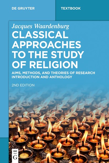 Classical Approaches to the Study of Religion, Jacques Waardenburg - Paperback - 9783110469523