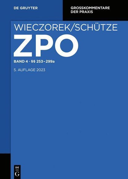 Zivilprozessordnung/ Nebengesetze 253-299a, Dorothea Assmann ;  Hans-Jürgen Ahrens ;  Stephan Weth ;  Fabian Reuschle - Gebonden - 9783110470277