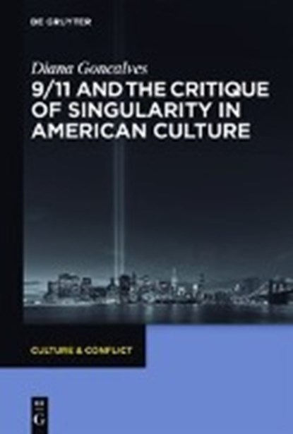 9/11: Culture, Catastrophe and the Critique of Singularity, GONCALVES,  Diana - Gebonden - 9783110473131