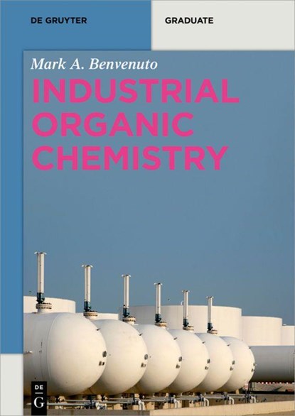 Industrial Organic Chemistry, Mark Anthony Benvenuto - Paperback - 9783110494464