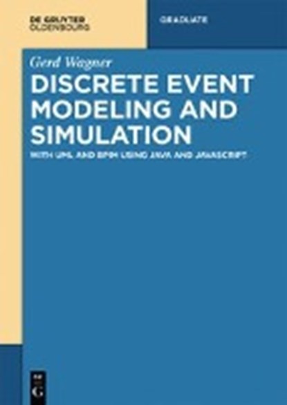 Discrete Event Modeling and Simulation, WAGNER,  Gerd - Paperback - 9783110500332