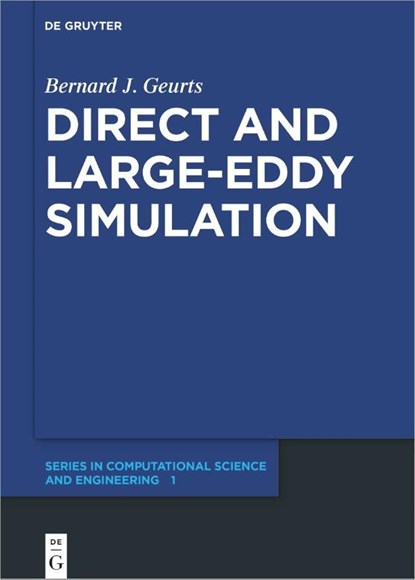 Direct and Large-Eddy Simulation, Bernard J. Geurts - Gebonden - 9783110516210