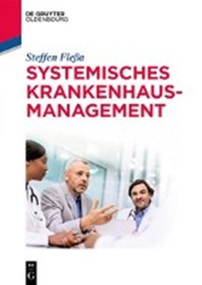 Systemisches Krankenhausmanagement, FLESSA,  Steffen - Paperback - 9783110525694