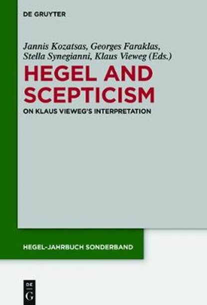 Hegel and Scepticism, KOZATSAS,  Jannis ; Faraklas, Georges ; Synegianni, Stella ; Vieweg, Klaus - Gebonden - 9783110527353