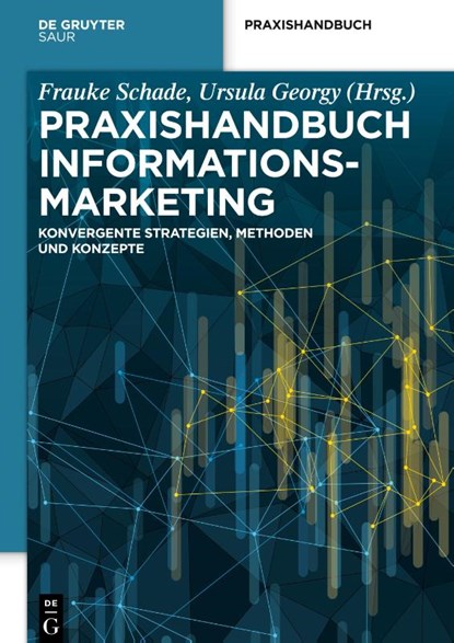 Praxishandbuch Informationsmarketing, Frauke Schade ; Ursula Georgy - Gebonden - 9783110536966