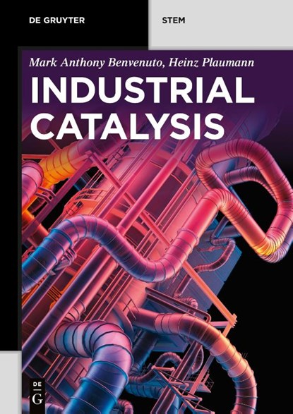 Industrial Catalysis, Mark Anthony Benvenuto ; Heinz Plaumann - Paperback - 9783110542844