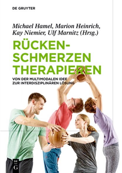 Rückenschmerzen therapieren, Michael Hamel ; Marion Heinrich ; Kay Niemier - Gebonden - 9783110545036