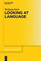 Looking at Language | Wolfgang Klein | 