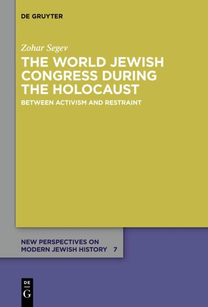 The World Jewish Congress during the Holocaust, Zohar Segev - Paperback - 9783110554021