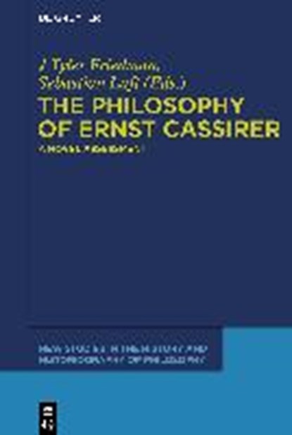 The Philosophy of Ernst Cassirer, FRIEDMAN,  J Tyler ; Luft, Sebastian - Paperback - 9783110554779