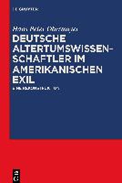 Deutsche Altertumswissenschaftler im amerikanischen Exil, OBERMAYER,  Hans Peter - Paperback - 9783110554823