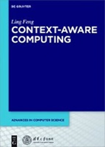Context-Aware Computing, FENG,  Ling - Gebonden - 9783110555684