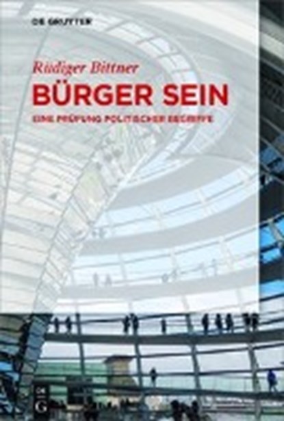 Bürger sein, BITTNER,  Rüdiger - Paperback - 9783110567588