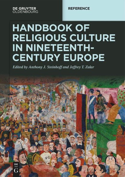 Hdb Religious Culture in 19th Century Europe, Anthony J. Steinhoff ; Jeffrey T. Zalar - Gebonden - 9783110573671