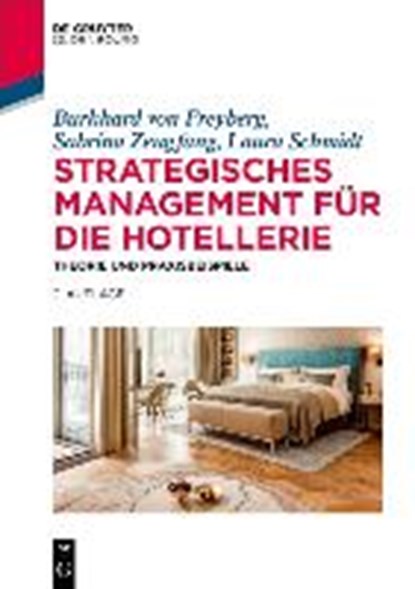 Strategisches Management fur die Hotellerie, VON FREYBERG,  Burkhard ; Zeugfang, Sabrina ; Schmidt, Laura - Paperback - 9783110575743
