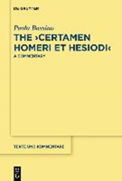 The >Certamen Homeri et Hesiodi<, BASSINO,  Paola - Gebonden - 9783110582840