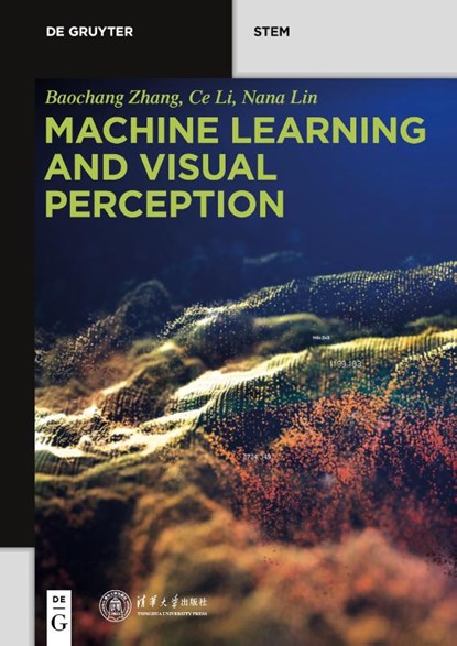 Machine Learning and Visual Perception, Baochang Zhang ; Ce Li ; Nana Lin - Paperback - 9783110595536