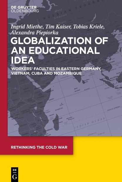 Globalization of an Educational Idea, Ingrid Miethe ; Tim Kaiser ; Tobias Kriele ; Alexandra Piepiorka - Gebonden - 9783110600612