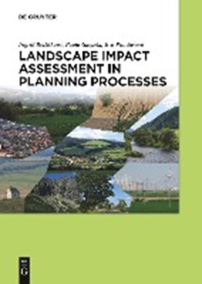 Landscape impact assessment in planning processes, BELCAKOVA,  Ingrid ; Gazzola, Paola ; Pauditsova, Eva - Gebonden - 9783110601503