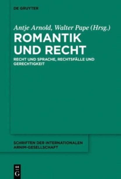 Romantik und Recht, Antje Arnold ; Walter Pape - Gebonden - 9783110609837
